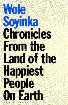 Detektívky, trilery, horory Chronicles From the Land of the Happiest People on Earth - Soyinka Wole