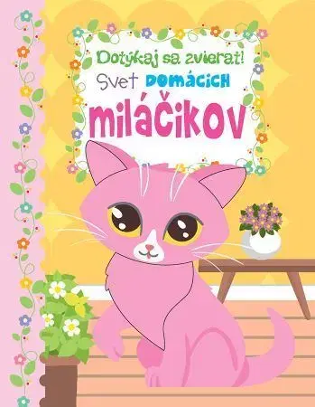Leporelá, krabičky, puzzle knihy Dotýkaj sa zvierat: Svet domácich miláčikov