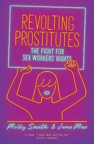 Sociológia, etnológia Revolting Prostitutes - Molly Smith,Juno Mac