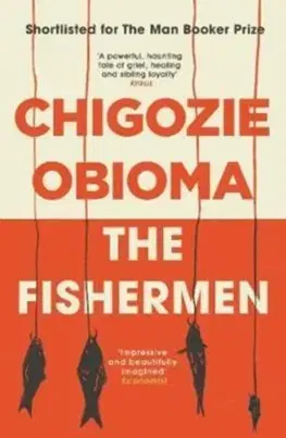 Cudzojazyčná literatúra The Fishermen - Chigozie Obioma