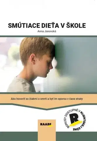 Pedagogika, vzdelávanie, vyučovanie Smútiace dieťa v škole - Anna Janovská