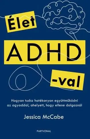 Psychológia, etika Élet ADHD-val - Jessica McCabe