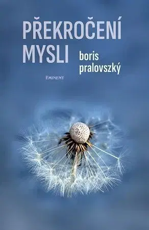 Psychológia, etika Překročení mysli - Boris Pralovszký