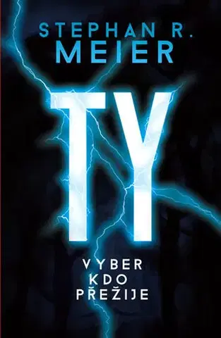 Sci-fi a fantasy Ty vyber, kdo přežije - Stephan R. Meier