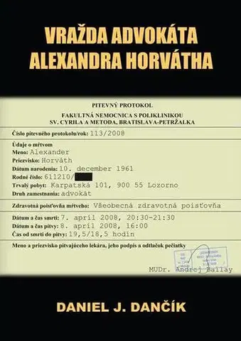 Detektívky, trilery, horory Vražda advokáta Alexandra Horvátha - Daniel J. Dančík