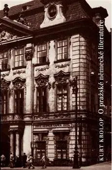 Literárna veda, jazykoveda O pražské německé literatuře - Kurt Krolop