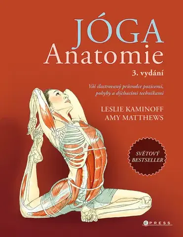 Šport - ostatné JÓGA – anatomie, 3. vydání - Leslie Kaminoff