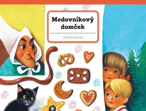 Rozprávky Medovníkový domček - Vojtěch Kubašta,Vojtěch Kubašta