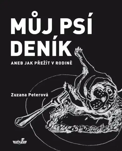 Humor a satira Můj psí deník aneb Jak přežít v rodině - Zuzana Peterová