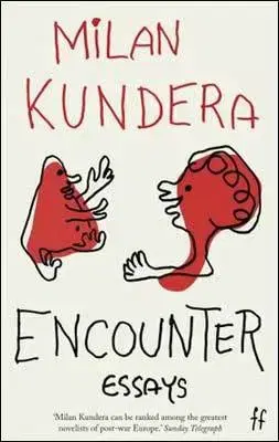 Cudzojazyčná literatúra Encounter. Essays - Milan Kundera