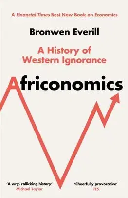 História - ostatné Africonomics - Bronwen Everill