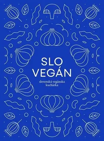 Vegetariánska kuchyňa Slovegán - Nikoleta Kováčová