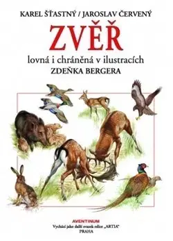 Poľovníctvo Zvěř lovná i chráněná - Karel Šťastný