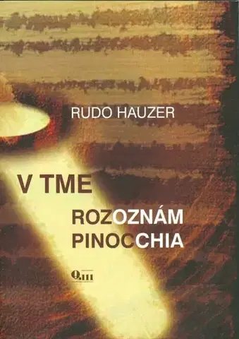 Slovenská poézia V tme rozoznám Pinocchia - Rudo Hauzer,Kveta Dašková