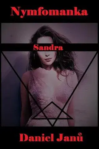 Erotická beletria Nymfomanka Sandra - Daniel Janů