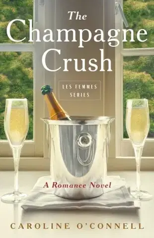 Romantická beletria The Champagne Crush - Caroline O'Connell