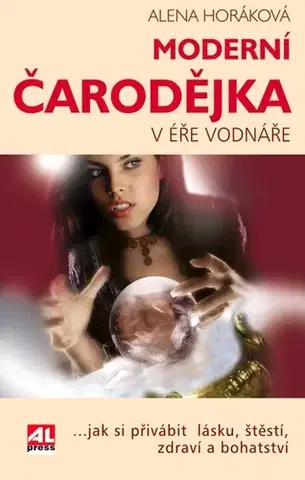 Ezoterika - ostatné Moderní čarodějka v éře vodnáře - Alena Horáková-Fonová