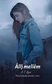 Romantická beletria Állj mellém - Lexi J. I.