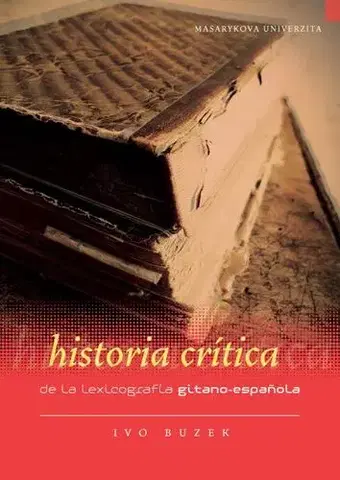 Pre vysoké školy Historia crítica de la lexicografía gitano-espanola - Ivo Buzek