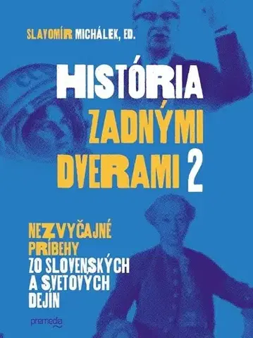 Svetové dejiny, dejiny štátov História zadnými dverami 2 - Slavomír Michalek