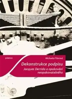Filozofia Dekonstrukce podpisu - Michaela Fišerová
