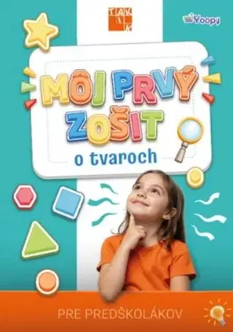 Pre deti a mládež - ostatné Môj prvý zošit o tvaroch - Michaela Šmajdová