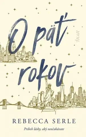 Svetová beletria O päť rokov - Rebecca Serle,Martina Palkovičová
