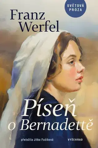 Svetová beletria Píseň o Bernadettě - Franz Werfel