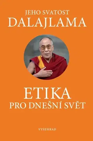 Východné náboženstvá Etika pro dnešní svět - Jeho Svatost Dalajlama,Filip Outrata