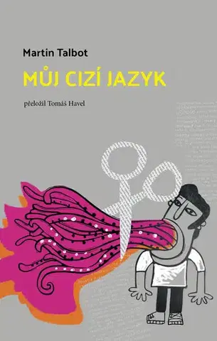 Beletria - ostatné Můj cizí jazyk - Martin Talbot