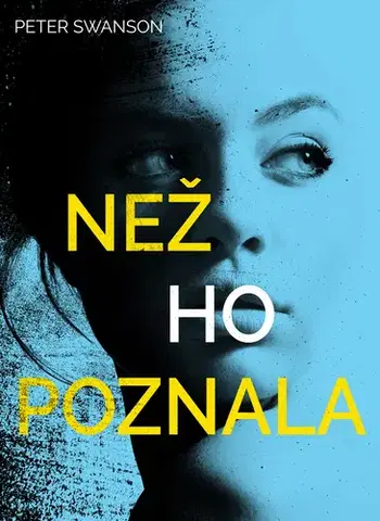 Detektívky, trilery, horory Než ho poznala - Peter Swanson