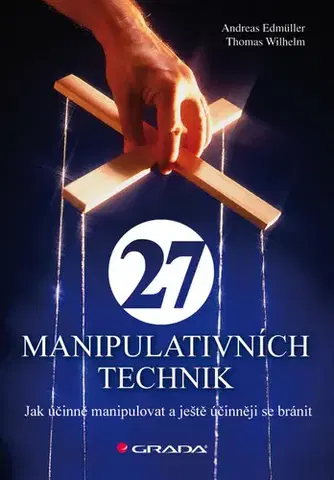 Psychológia, etika 27 manipulativních technik - Andreas Edmüller,Thomas Wilhelm