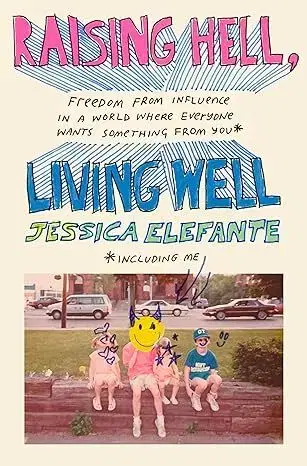 Sociológia, etnológia Raising Hell, Living Well - Jessica Elefante