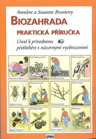 Úžitková záhrada Biozahrada - Praktická příručka - Annelore Brusnová,Susanne Brusnová