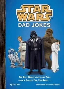 Sci-fi a fantasy Star Wars Dad Jokes - Kelly Knox,Johnny Sampson