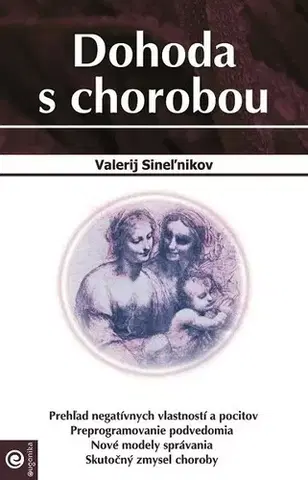 Ezoterika - ostatné Dohoda s chorobou - Valerij Sineľnikov