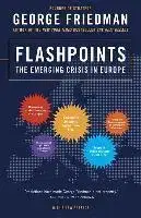 Cudzojazyčná literatúra Flashpoints - The Emerging Crisis in Europe - George Friedman