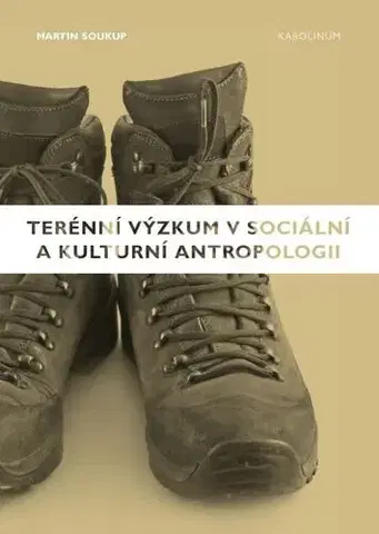 Sociológia, etnológia Terénní výzkum v sociální a kulturní antropologii - Martin Soukup