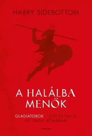 Dejiny, teória umenia A halálba menők - Harry Sidebottom