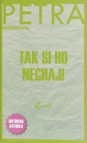 Slovenská beletria Tak si ho nechaj! - Petra Hederová