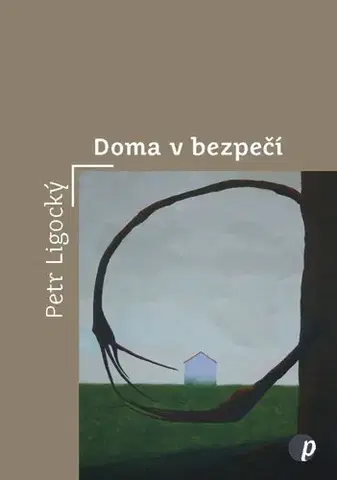 Česká poézia Doma v bezpečí - Petr Ligocký