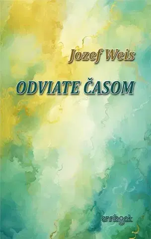 Slovenská poézia Odviate časom - Jozef Weis