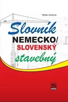 Slovníky Nemecko-slovenský stavebný slovník - Marta Juríková