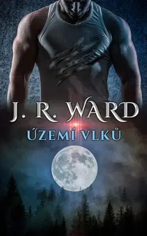 Romantická beletria Území vlků - J. R. Ward,Jana Pacnerová