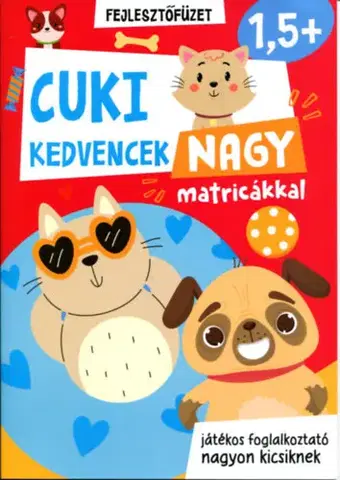 Nalepovačky, vystrihovačky, skladačky Cuki kedvencek - Nagy matricákkal