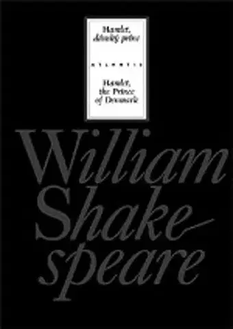 Dráma, divadelné hry, scenáre Hamlet, dánský princ/ Hamlet, the Prince of Denmark, 4. vydanie - William Shakespeare,Martin Hilský