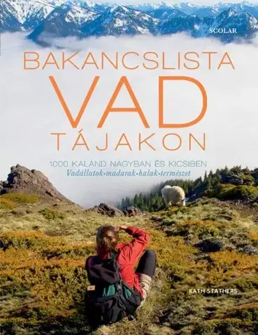 Zdravie, životný štýl - ostatné Bakancslista - Vad tájakon - Kath Stathers,Kolektív autorov,Eszter Molnár