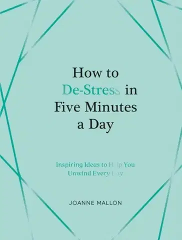 Motivačná literatúra How to De-Stress in Five Minutes a Day - Joanne Mallon