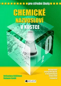Učebnice pre SŠ - ostatné Chemické názvosloví v kostce pro SŠ - Bohumír Kotlík