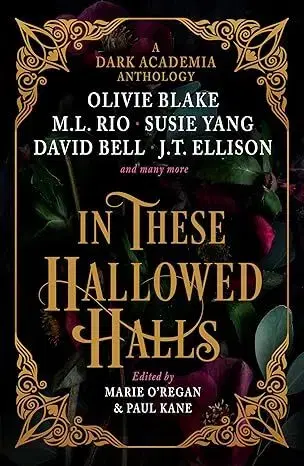 Novely, poviedky, antológie In These Hallowed Halls: A Dark Academia anthology - Kolektív autorov